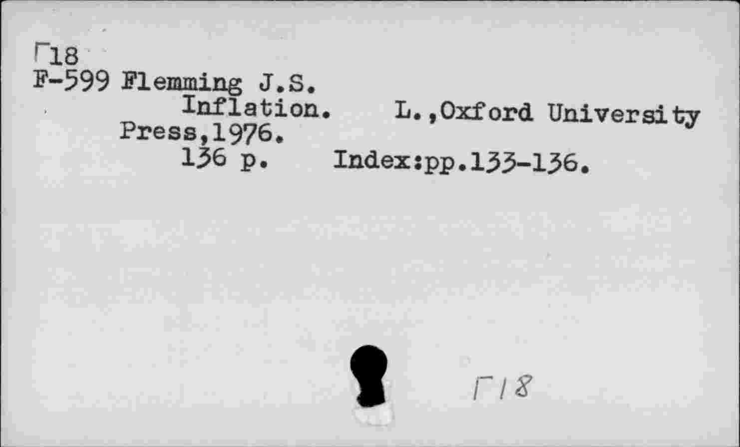 ﻿r18
P-599 Flemming J.S.
Inflation Press,1976.
136 p.
L.,Oxford University Index : pp. 133-1.56.